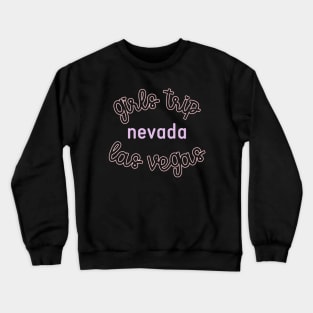 Las Vegas Girls Trip Crewneck Sweatshirt